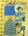 Splash Of Color Dishcloth Sets To Knit (Leisure Arts #4498)