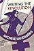 Writing the Revolution by Michele Landsberg