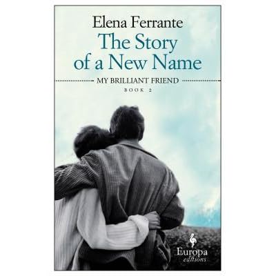 The Story of a New Name (The Neapolitan Novels #2) by Elena Ferrante