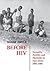 Before HIV: Sexuality, Fertility and Mortality in East Africa, 1900-1980 (British Academy Monographs)