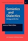 Semiotics and Dialectics (Linguistic and Literary Studies in Eastern Europe)