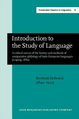 Introduction to the Study of Language (Amsterdam Classics in Linguistics, 1800-1925)