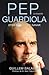 Pep Guardiola: Otra Manera de Ganar