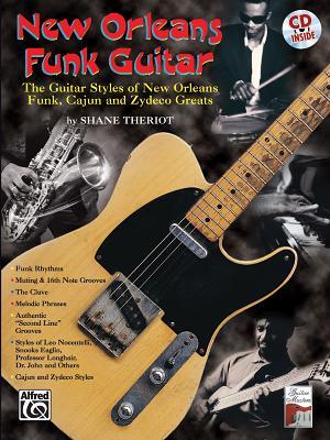 New Orleans Funk Guitar: The Guitar Styles of New Orleans Funk, Cajun, and Zydeco Greats, Book & Online Audio (Guitar Masters)