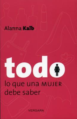 Todo lo que un hombre debe saber / Stuff Every Man Should Know / Todo lo que una mujer debe saber / Stuff Every Woman Should Know (Spanish Edition)