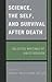 Science, the Self, and Survival after Death: Selected Writings of Ian Stevenson