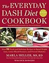 The Everyday DASH Diet Cookbook: Over 150 Fresh and Delicious Recipes to Speed Weight Loss, Lower Blood Pressure, and Prevent Diabetes (A DASH Diet Book) The Everyday DASH Diet Cookbook: Over 150 Fresh and Delicious Recipes to Speed Weight Loss, Lower Blood Pressure, and Prevent Diabetes (A DASH Diet Book)