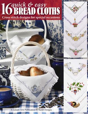 16 Quick & Easy Bread Cloths (Leisure Arts #4051)