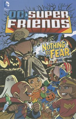 DC Super Friends: Nothing to Fear (Library Binding)