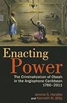 Enacting Power: The Criminalization of Obeah in the Anglophone Caribbean, 1760-2011