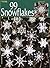 99 Snowflakes (Leisure Arts Leaflet 3013)