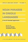 Noun Phrases in Creole Languages: A multi-faceted approach