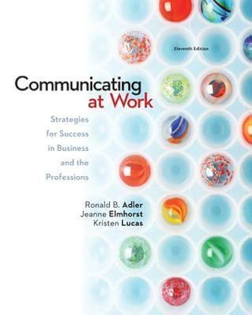 Communicating at Work: Strategies for Success in Business and the Professions