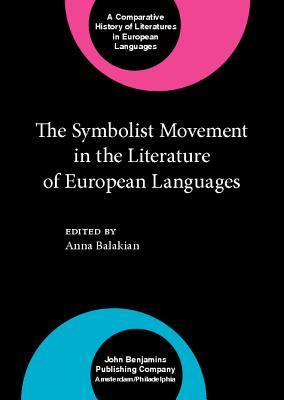 The Symbolist Movement in the Literature of European Languages (Comparative History of Literatures in European Languages)