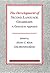 The Development of Second Language Grammars: A generative approach (Language Acquisition and Language Disorders)