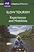 Slow Tourism: Experiences a...