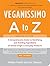 Veganissimo A to Z (Canadian Edition): A Comprehensive Guide to Identifying and Avoiding Ingredients of Animal Origin in Everyday Products