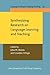 Synthesizing Research on Language Learning And Teaching (Language Learning & Language Teaching)