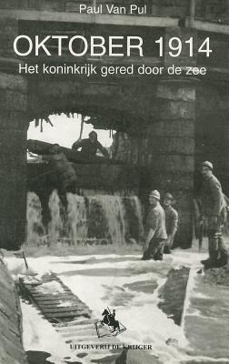 Oktober 1914: Het Koninkrijk Gered door de Zee (Dutch Edition)