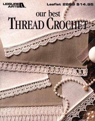Our Best Thread Crochet (Leisure Arts 2889)