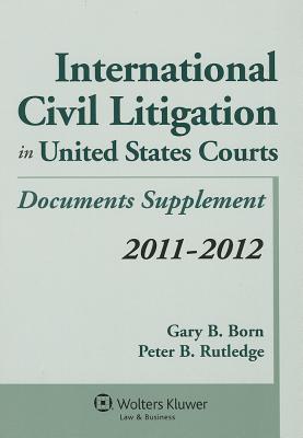 International Civil Litigation in United States Courts, 2011-2012 Documents Supplement