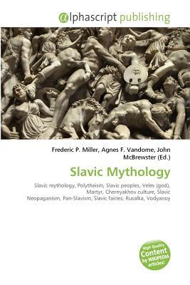 Slavic Mythology: Slavic mythology, Polytheism, Slavic peoples, Veles (god), Martyr, Chernyakhov culture, Slavic Neopaganism