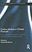 Carbon Markets or Climate Finance: Low Carbon and Adaptation Investment Choices for the Developing World (Routledge Explorations in Environmental Economics)