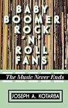 Baby Boomer Rock 'n' Roll Fans: The Music Never Ends