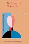 The Primacy of Movement (Advances in Consciousness Research)