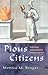 Pious Citizens: Reforming Zoroastrianism in India and Iran (Modern Intellectual and Political History of the Middle East)