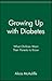 Growing Up with Diabetes: What Children Want Their Parents to Know (Juvenile Diabetes Foundation Library)