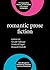 Romantic Prose Fiction (Comparative History of Literatures in European Languages)