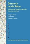 Discourse on the Move: Using corpus analysis to describe discourse structure (Studies in Corpus Linguistics)