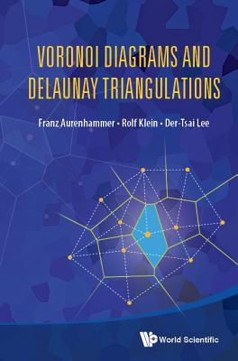 VORONOI DIAGRAMS AND DELAUNAY TRIANGULATIONS (Hardcover)