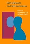 Self-Reference and Self-Awareness (Advances in Consciousness Research) Self-Reference and Self-Awareness (Advances in Consciousness Research)