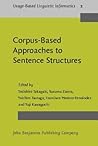 Corpus-Based Approaches to Sentence Structures (Usage-Based Linguistic Informatics)