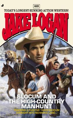 Slocum and the High-Country Manhunt (Slocum #413)