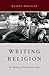 Writing Religion: The Makin...