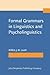 Formal Grammars in Linguistics and Psycholinguistics: Volume 1: An Introduction to the Theory of Formal Languages and Automata, Volume 2: Applications...Theory, Volume 3: Psycholinguistic Appl