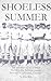 Shoeless Summer: The summer of 1923 when Shoeless Joe Jackson played baseball in Americus, Georgia