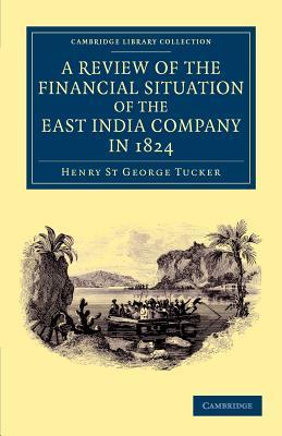 A Review of the Financial Situation of the East India Company in 1824 (Cambridge Library Collection - South Asian History)