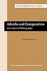 Adverbs and Comparatives (Library and Information Sources in Linguistics)