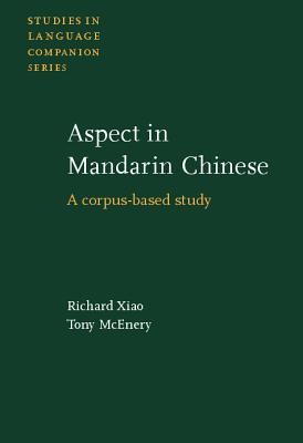 Aspect in Mandarin Chinese (Studies in Language Companion Series)