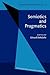 Semiotics and Pragmatics: Proceedings of the Perpignan Symposium (Foundations of Semiotics)