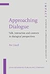 Approaching Dialogue (IMPACT: Studies in Language, Culture and Society)