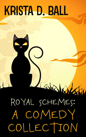 Royal Schemes: A Comedy Collection (Kindle Edition)