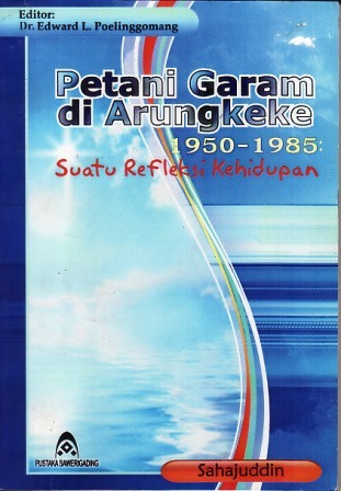 Petani Garam di Arungkeke 1950 - 1985: Suatu Refleksi Kehidupan