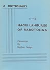 A Dictionary of the Maori Language of Rarotonga