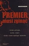 Premier musi zginąć