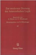 Zur modernen Deutung der aristotelischen Logik Bd. IV:  Zur Vorgeschichte der mehrwertigen Logik in der Antike (Hardcover)